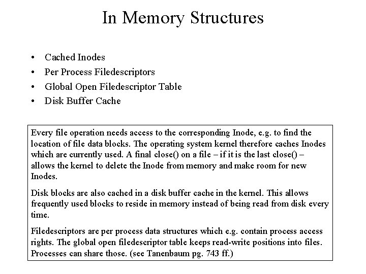 In Memory Structures • • Cached Inodes Per Process Filedescriptors Global Open Filedescriptor Table In Memory Structures • • Cached Inodes Per Process Filedescriptors Global Open Filedescriptor Table