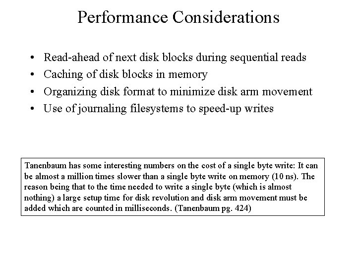 Performance Considerations • • Read-ahead of next disk blocks during sequential reads Caching of Performance Considerations • • Read-ahead of next disk blocks during sequential reads Caching of