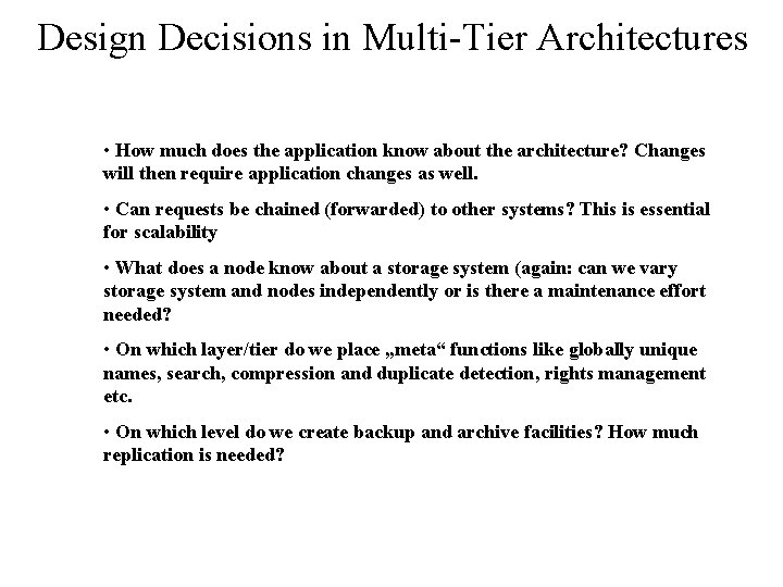Design Decisions in Multi-Tier Architectures • How much does the application know about the Design Decisions in Multi-Tier Architectures • How much does the application know about the
