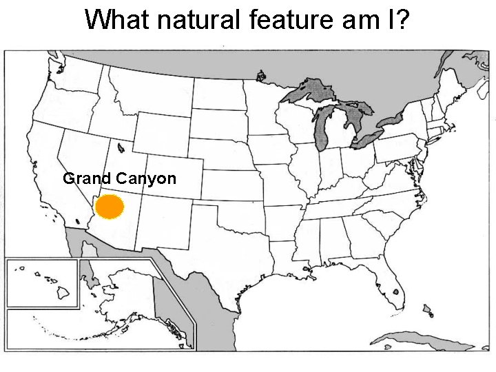 What natural feature am I? Grand Canyon 