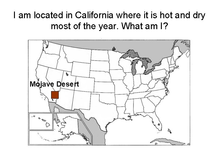 I am located in California where it is hot and dry most of the