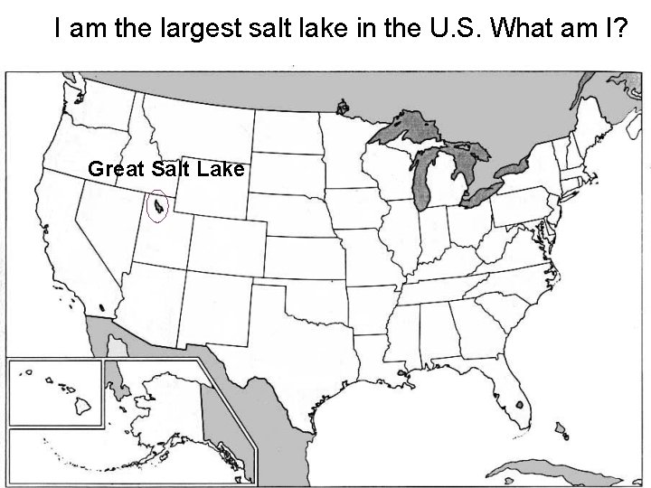 I am the largest salt lake in the U. S. What am I? Great