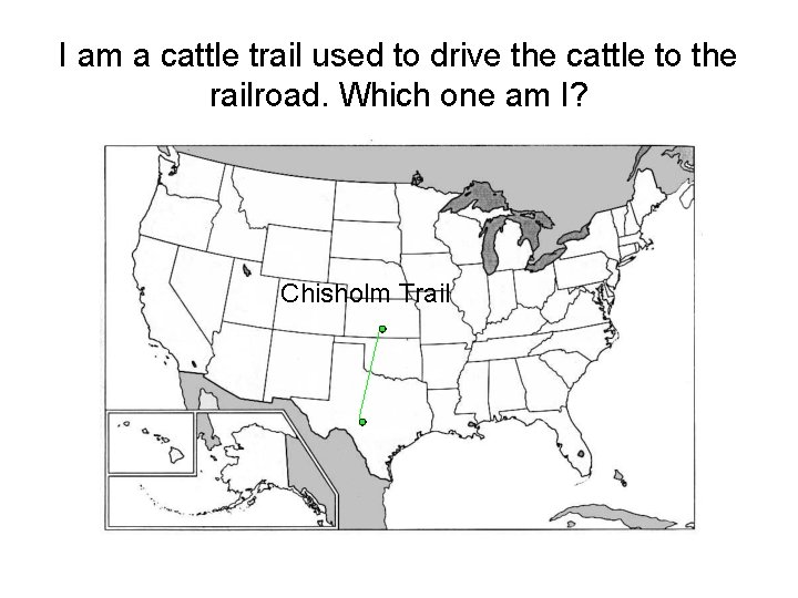 I am a cattle trail used to drive the cattle to the railroad. Which