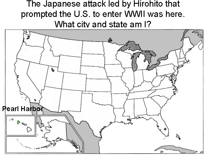 The Japanese attack led by Hirohito that prompted the U. S. to enter WWII