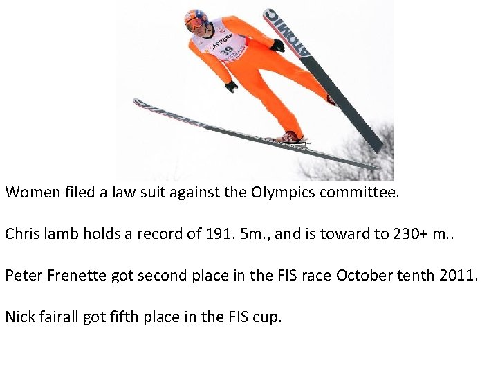 Women filed a law suit against the Olympics committee. Chris lamb holds a record