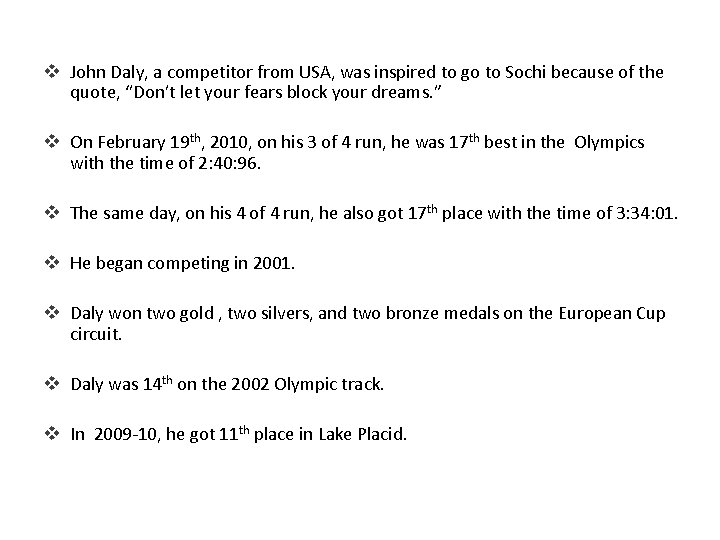 v John Daly, a competitor from USA, was inspired to go to Sochi because