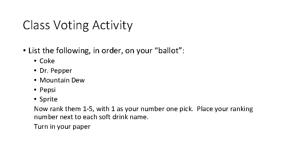 Class Voting Activity • List the following, in order, on your “ballot”: • Coke