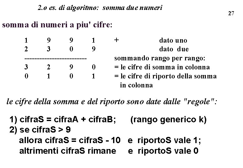 2. o es. di algoritmo: somma due numeri somma di numeri a piu' cifre: