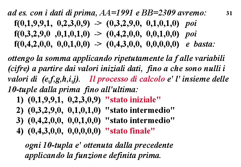 ad es. con i dati di prima, AA=1991 e BB=2309 avremo: f(0, 1, 9,
