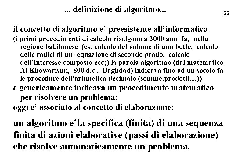 . . . definizione di algoritmo. . . 33 il concetto di algoritmo e’