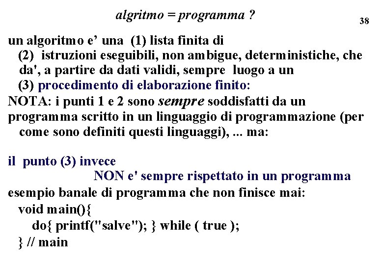 algritmo = programma ? 38 un algoritmo e’ una (1) lista finita di (2)