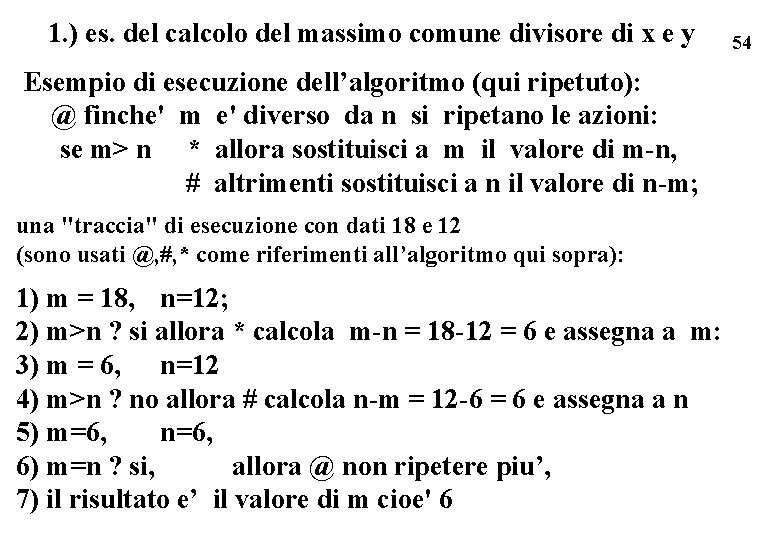 1. ) es. del calcolo del massimo comune divisore di x e y Esempio