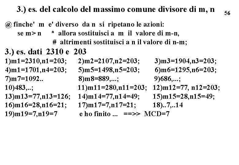 3. ) es. del calcolo del massimo comune divisore di m, n @ finche'