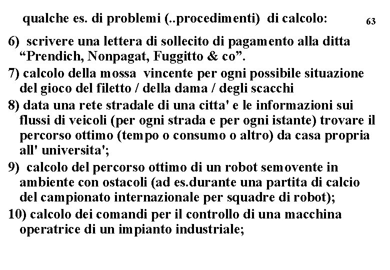 qualche es. di problemi (. . procedimenti) di calcolo: 63 6) scrivere una lettera