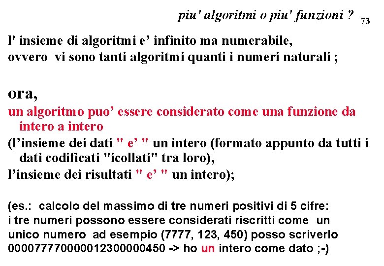 piu' algoritmi o piu' funzioni ? 73 l' insieme di algoritmi e’ infinito ma