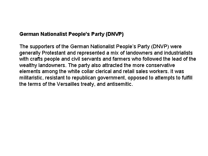 German Nationalist People’s Party (DNVP) The supporters of the German Nationalist People’s Party (DNVP)