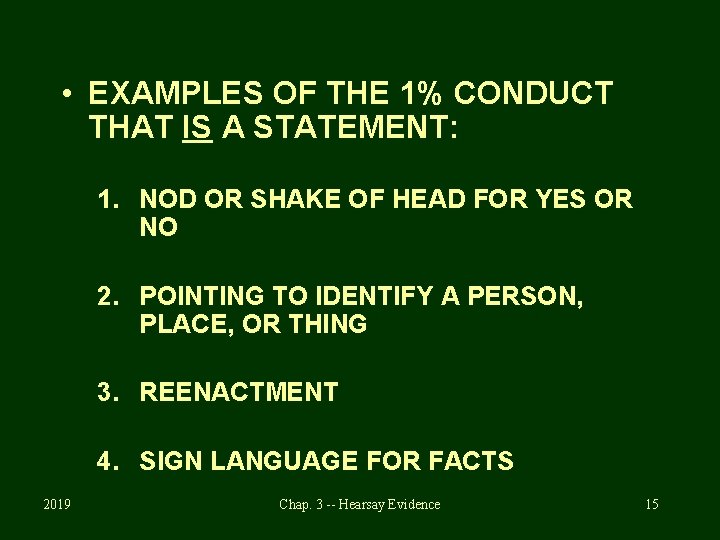  • EXAMPLES OF THE 1% CONDUCT THAT IS A STATEMENT: 1. NOD OR