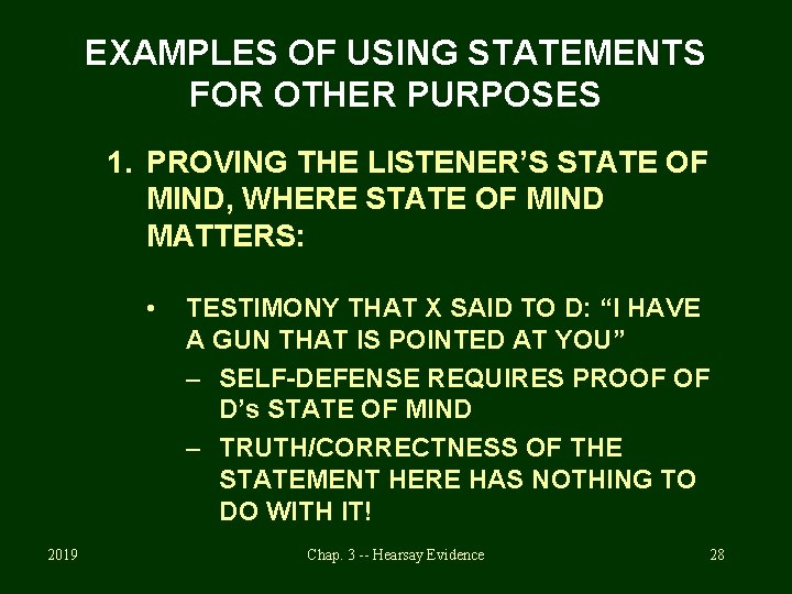 EXAMPLES OF USING STATEMENTS FOR OTHER PURPOSES 1. PROVING THE LISTENER’S STATE OF MIND,