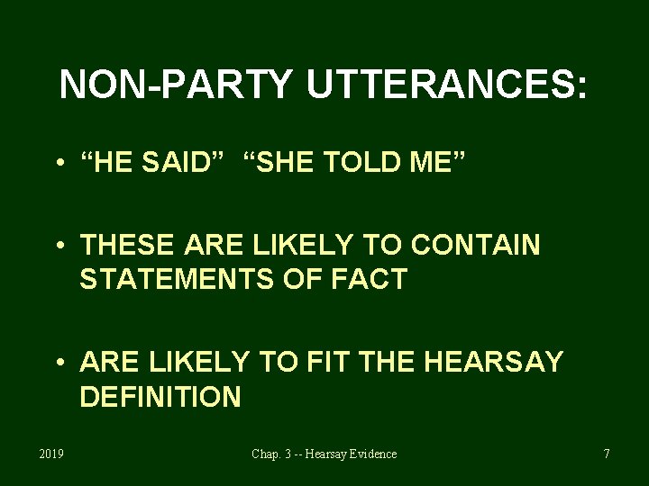 NON-PARTY UTTERANCES: • “HE SAID” “SHE TOLD ME” • THESE ARE LIKELY TO CONTAIN