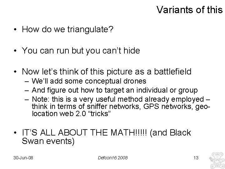 Variants of this • How do we triangulate? • You can run but you