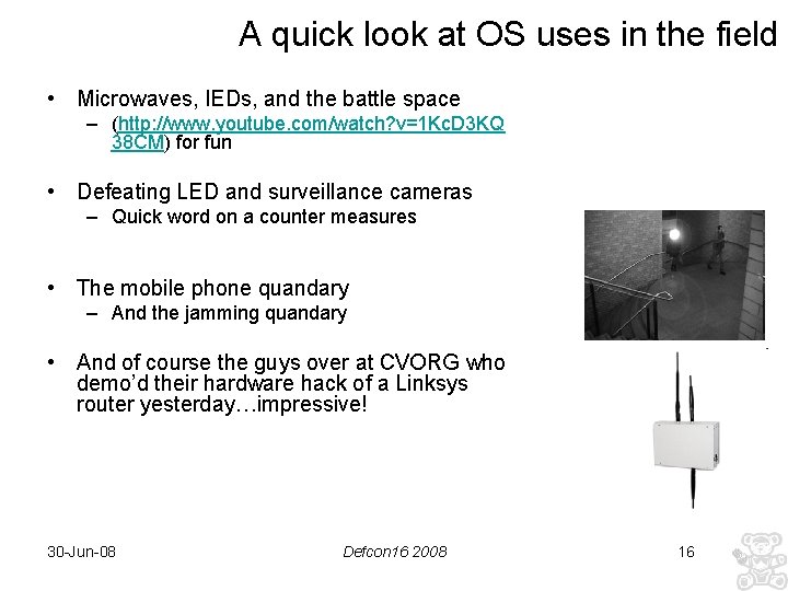 A quick look at OS uses in the field • Microwaves, IEDs, and the