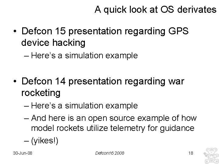 A quick look at OS derivates • Defcon 15 presentation regarding GPS device hacking