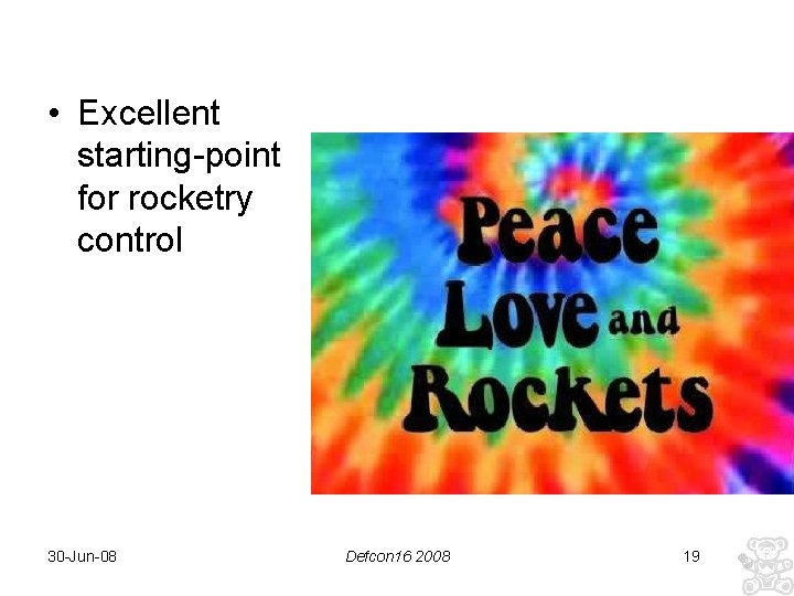  • Excellent starting-point for rocketry control 30 -Jun-08 Defcon 16 2008 19 