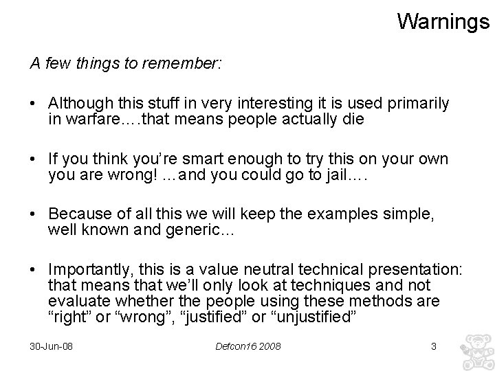 Warnings A few things to remember: • Although this stuff in very interesting it