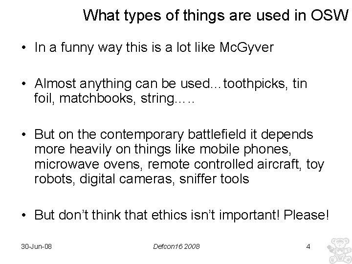 What types of things are used in OSW • In a funny way this