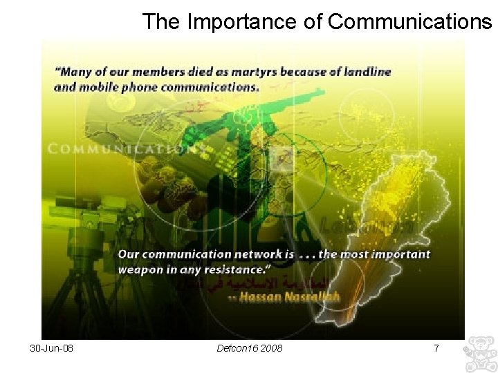 The Importance of Communications 30 -Jun-08 Defcon 16 2008 7 