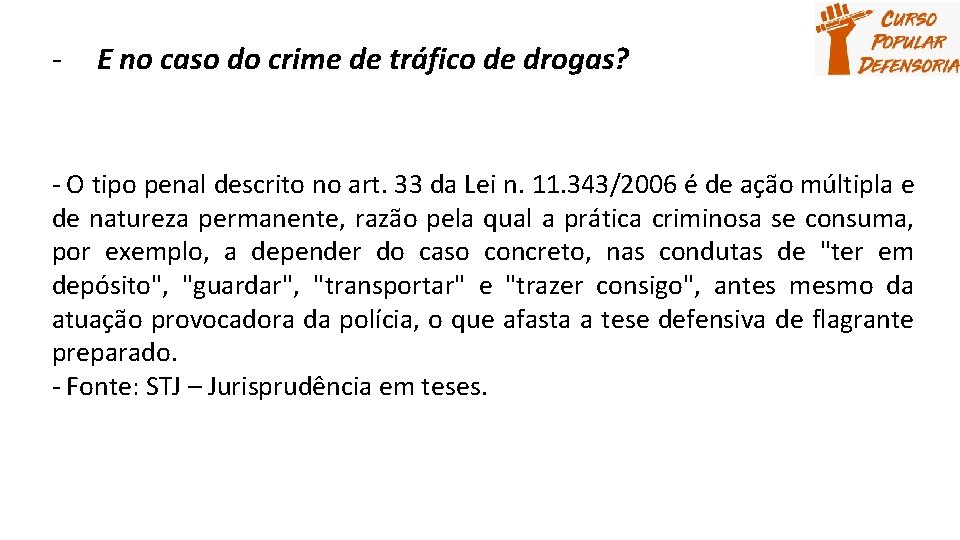 - E no caso do crime de tráfico de drogas? - O tipo penal