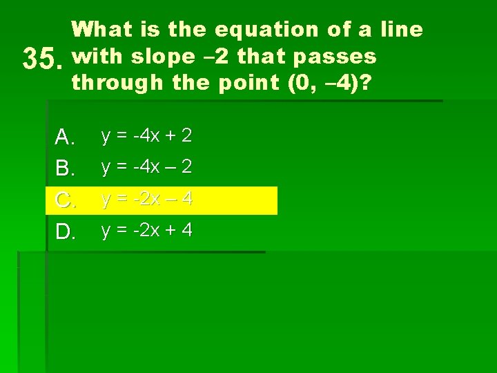 35. What is the equation of a line with slope – 2 that passes