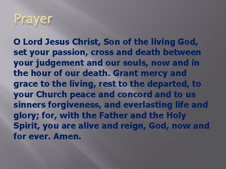 Prayer O Lord Jesus Christ, Son of the living God, set your passion, cross