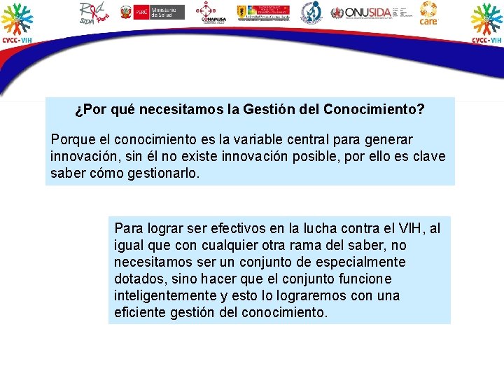 ¿Por qué necesitamos la Gestión del Conocimiento? Porque el conocimiento es la variable central