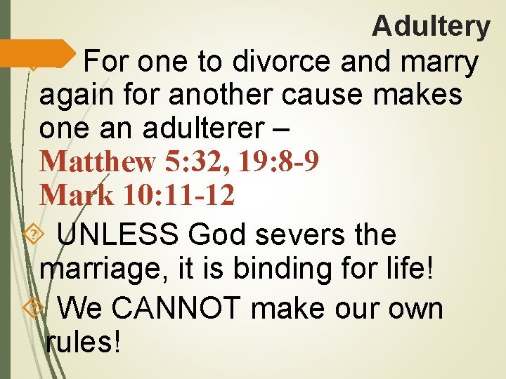 Adultery For one to divorce and marry again for another cause makes one an