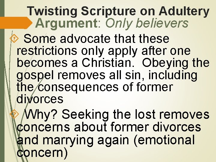 Twisting Scripture on Adultery Argument: Only believers Some advocate that these restrictions only apply