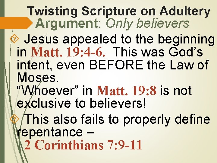 Twisting Scripture on Adultery Argument: Only believers Jesus appealed to the beginning in Matt.