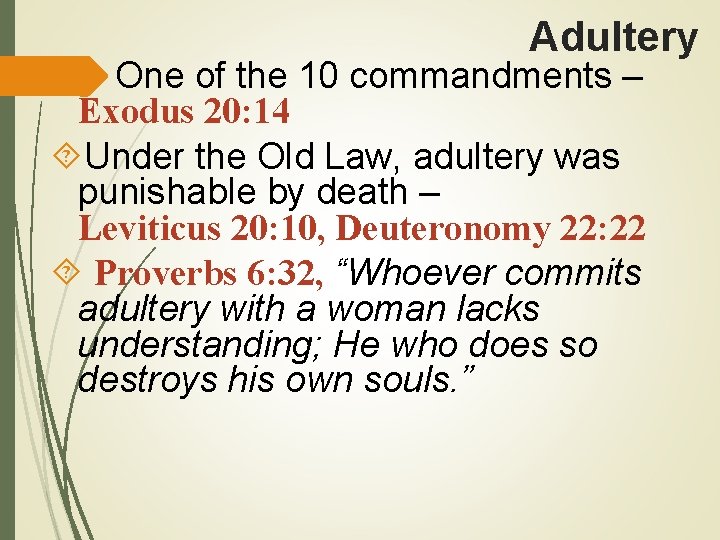 Adultery One of the 10 commandments – Exodus 20: 14 Under the Old Law,