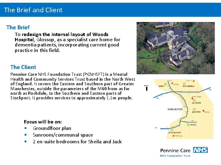 The Brief and Client The Brief To redesign the internal layout of Woods Hospital,