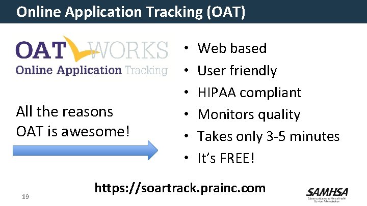 Online Application Tracking (OAT) All the reasons OAT is awesome! 19 • • •