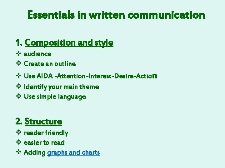 Essentials in written communication 1. Composition and style v audience v Create an outline