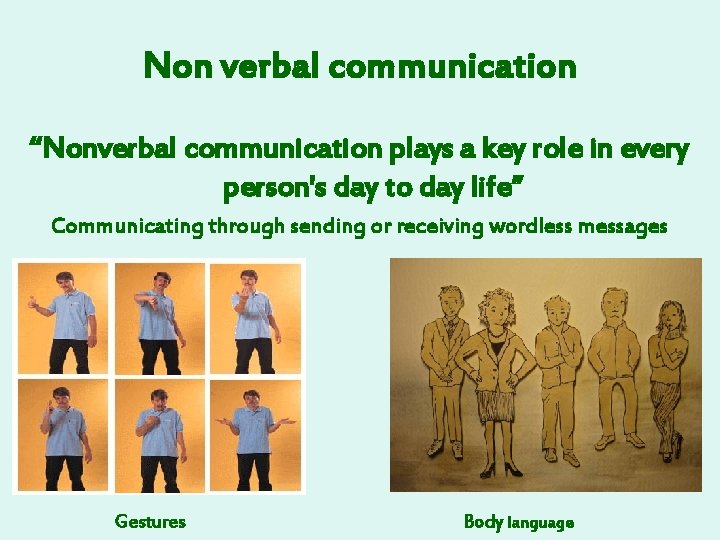 Non verbal communication “Nonverbal communication plays a key role in every person's day to