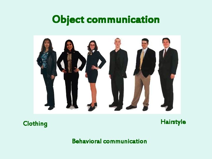 Object communication Hairstyle Clothing Behavioral communication 