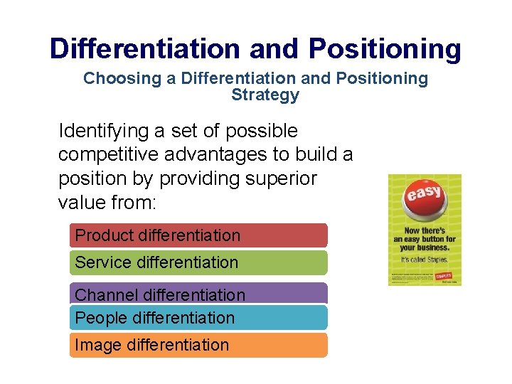 Differentiation and Positioning Choosing a Differentiation and Positioning Strategy Identifying a set of possible