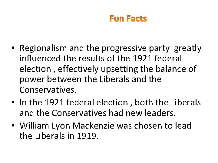  • Regionalism and the progressive party greatly influenced the results of the 1921