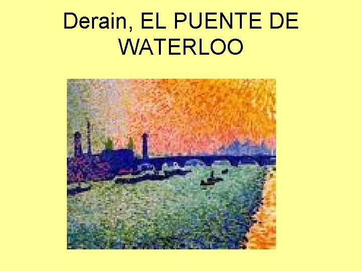 Derain, EL PUENTE DE WATERLOO 