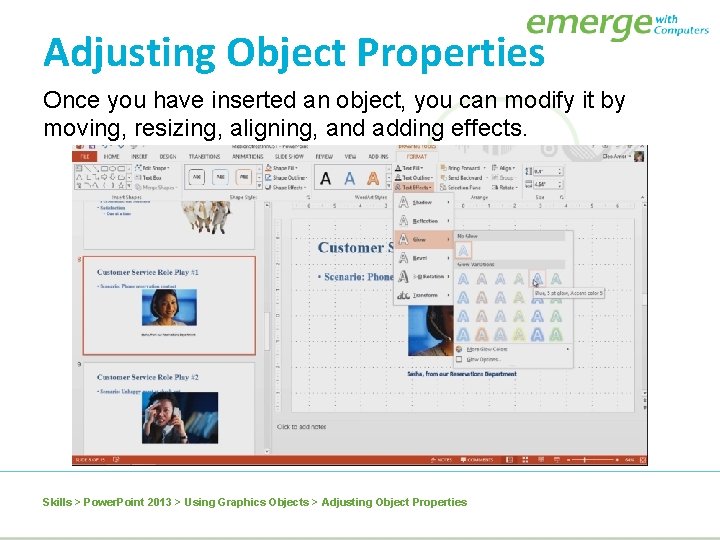 Adjusting Object Properties Once you have inserted an object, you can modify it by