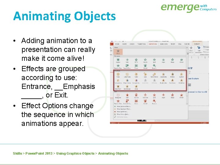 Animating Objects • Adding animation to a presentation can really make it come alive!