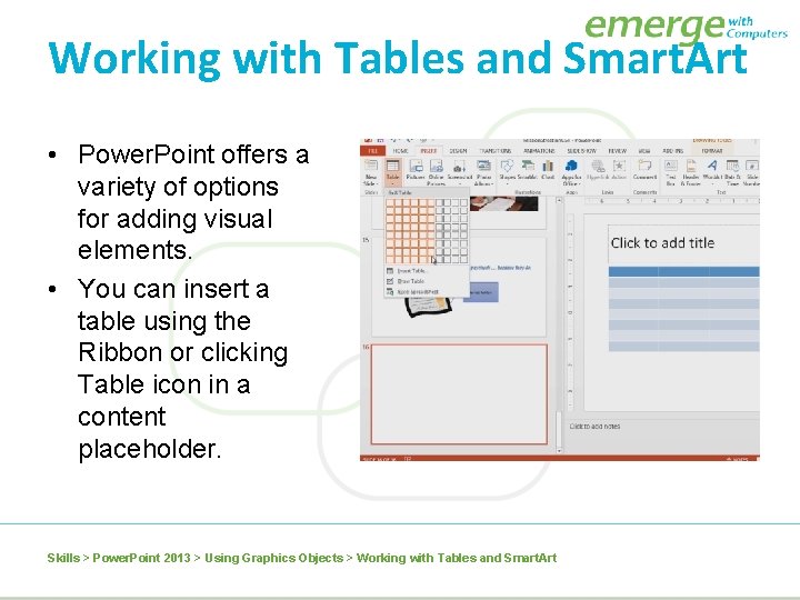 Working with Tables and Smart. Art • Power. Point offers a variety of options