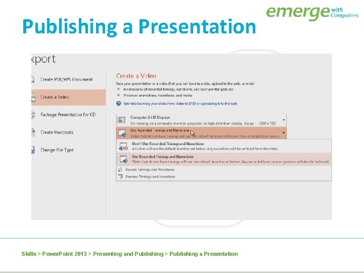 Publishing a Presentation Skills > Power. Point 2013 > Presenting and Publishing > Publishing